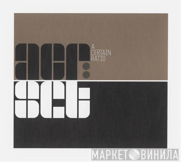 A Certain Ratio  - acr:set