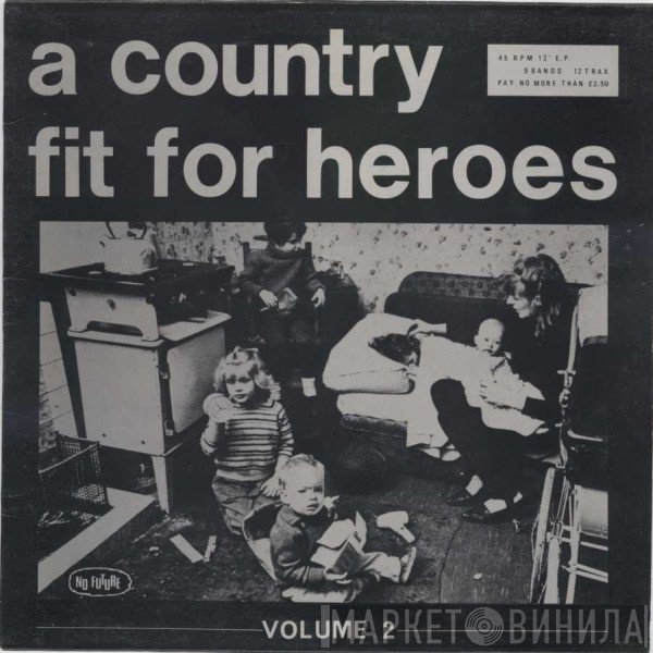  - A Country Fit For Heroes (Volume 2)