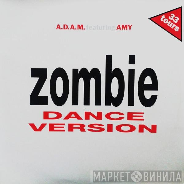 A.D.A.M., Amy - Zombie