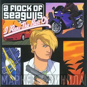 A Flock Of Seagulls  - I Ran: The Best Of