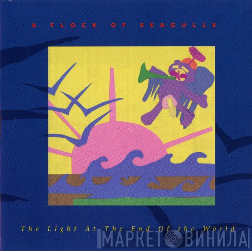 A Flock Of Seagulls  - The Light At The End Of The World