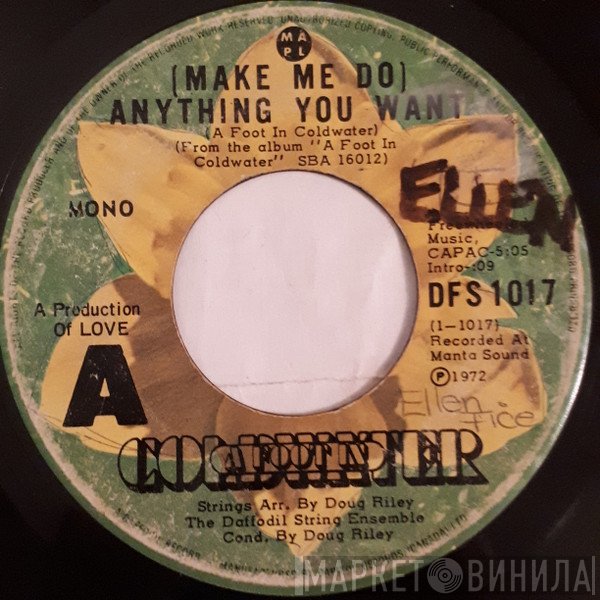 A Foot In Coldwater - (Make Me Do) Anything You Want