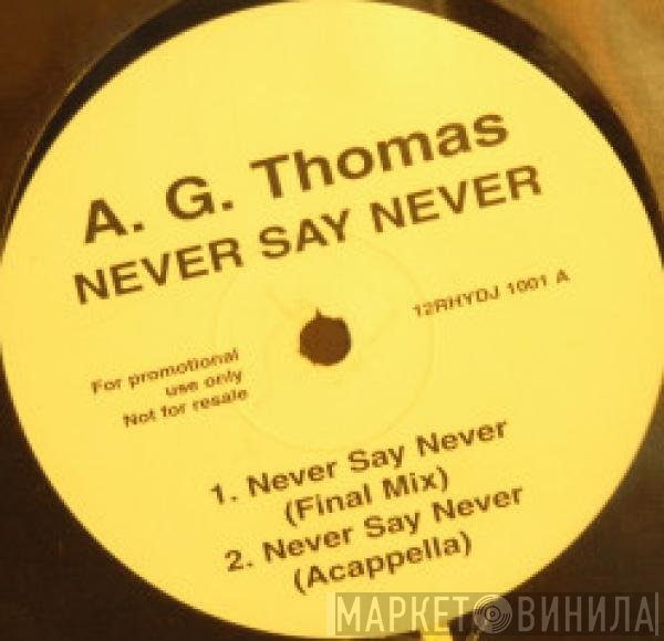 A.G. Thomas - Never Say Never
