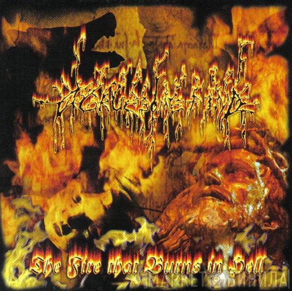 A Gruesome Find - The Fire That Burns In Hell
