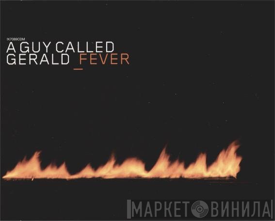 A Guy Called Gerald  - Fever