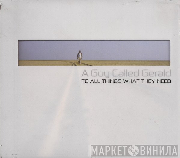 A Guy Called Gerald  - To All Things What They Need