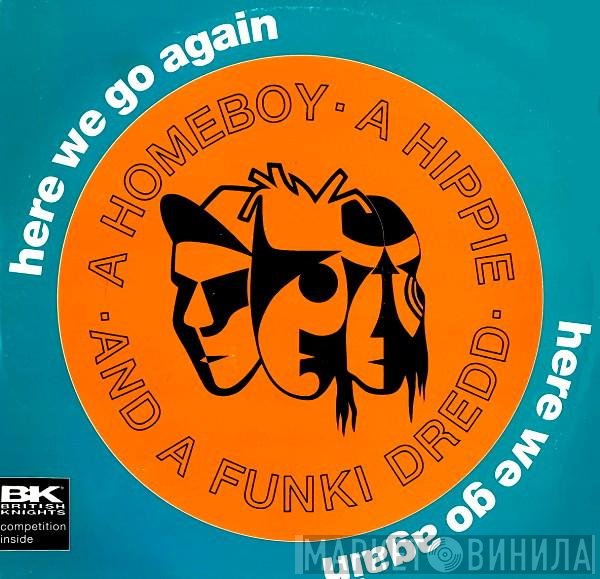 A Homeboy, A Hippie &amp; A Funki Dredd - Here We Go Again
