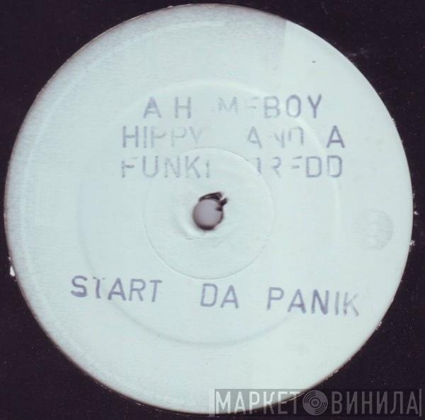 A Homeboy, A Hippie & A Funki Dredd - Start Da Panik