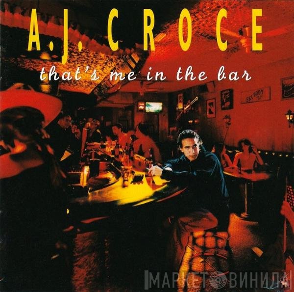 A.J. Croce  - That's Me In The Bar