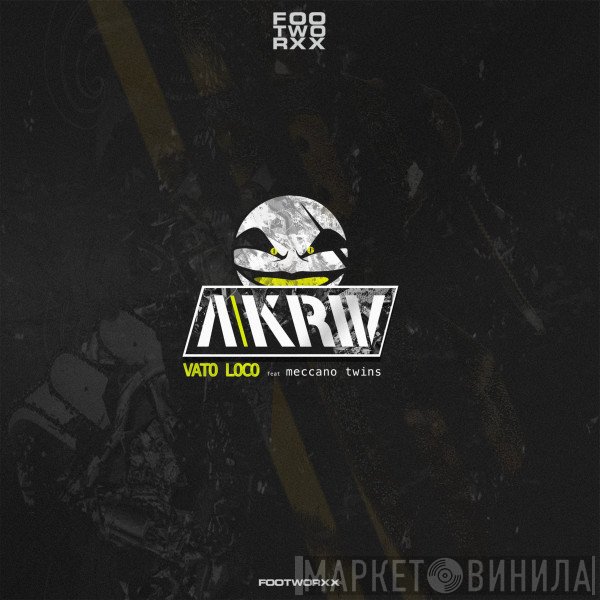 A-Kriv Feat Meccano Twins  - Vato Loco