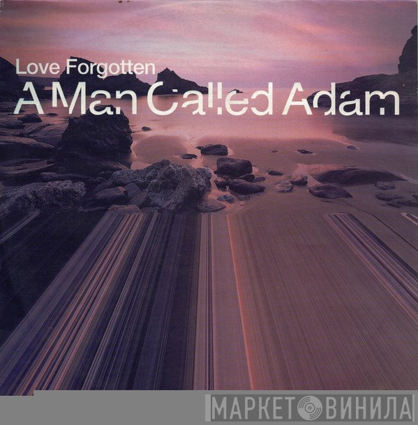 A Man Called Adam - Love Forgotten