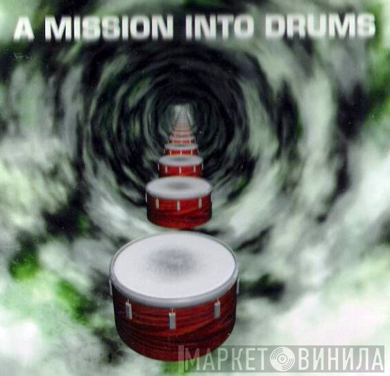  - A Mission Into Drums