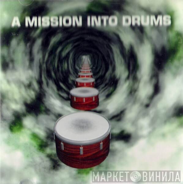  - A Mission Into Drums