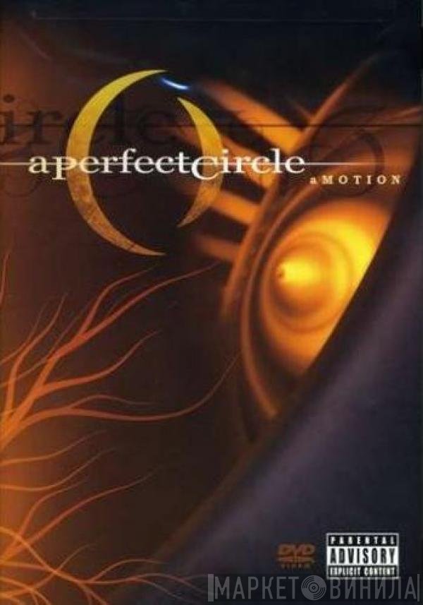 A Perfect Circle  - Amotion