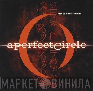 A Perfect Circle - Mer De Noms Sampler
