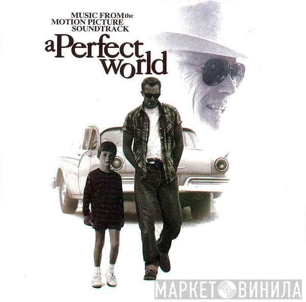  - A Perfect World (Music From The Motion Picture Soundtrack)