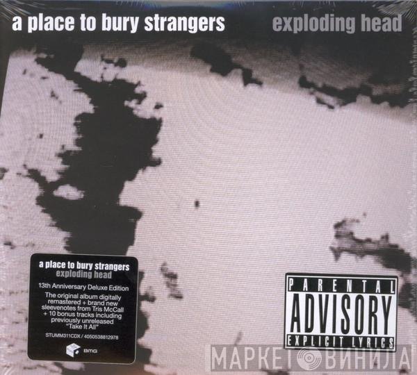 A Place To Bury Strangers - Exploding Head