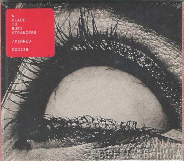 A Place To Bury Strangers  - Pinned