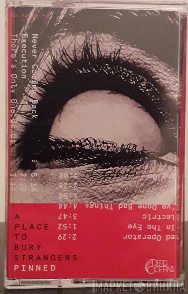 A Place To Bury Strangers  - Pinned