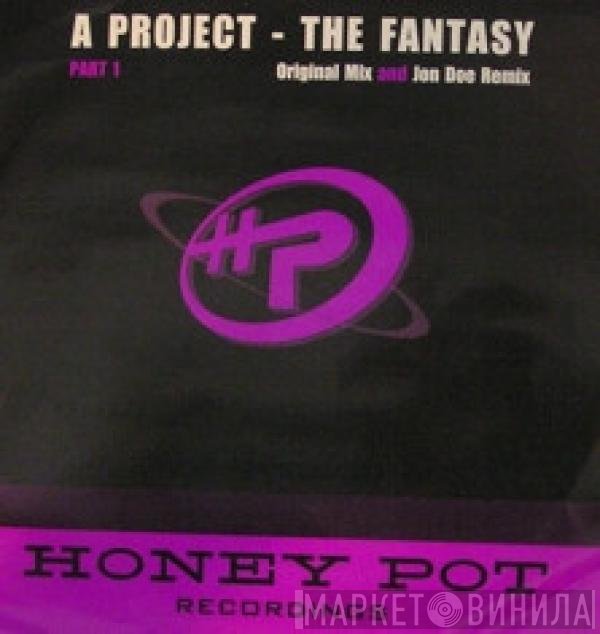 A Project - The Fantasy