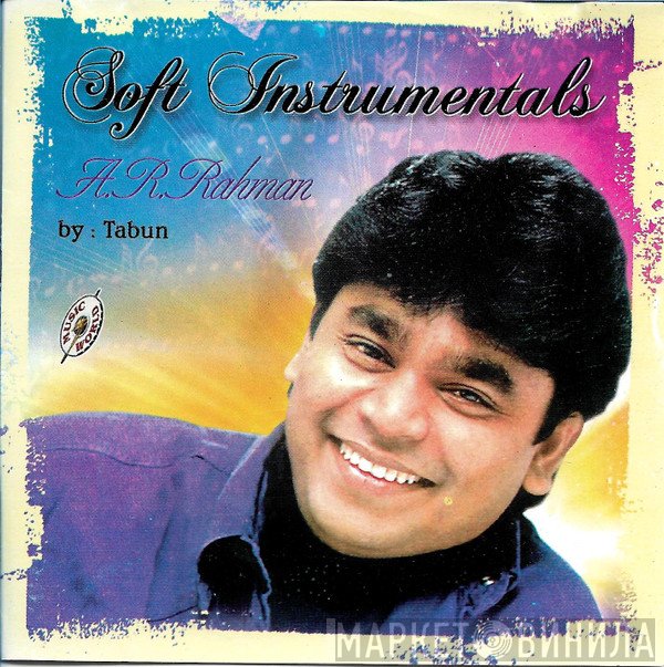 A.R. Rahman, Tabun Sutradhar  - Soft Intrumentals by Tabun - A.R. Rahman