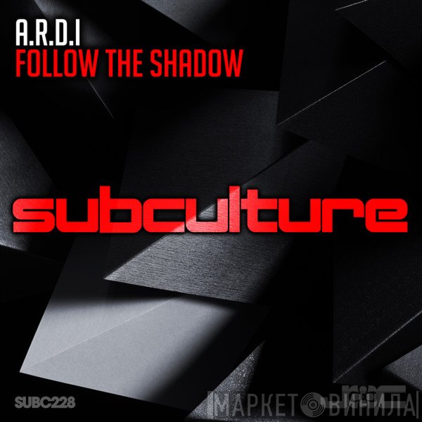 A.R.D.I.  - Follow The Shadow