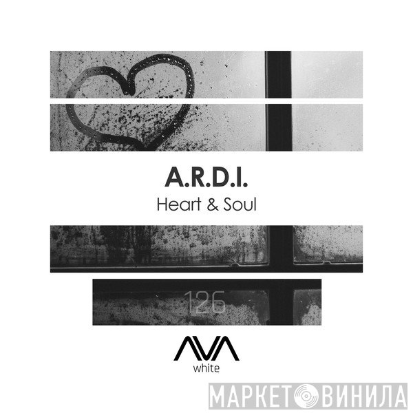 A.R.D.I.  - Heart & Soul