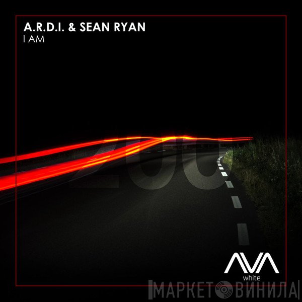 A.R.D.I. & Sean Ryan   - I Am