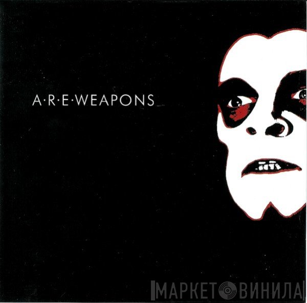 A.R.E. Weapons  - A.R.E. Weapons