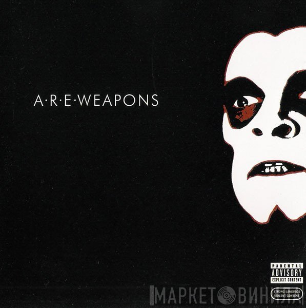 A.R.E. Weapons  - A.R.E. Weapons
