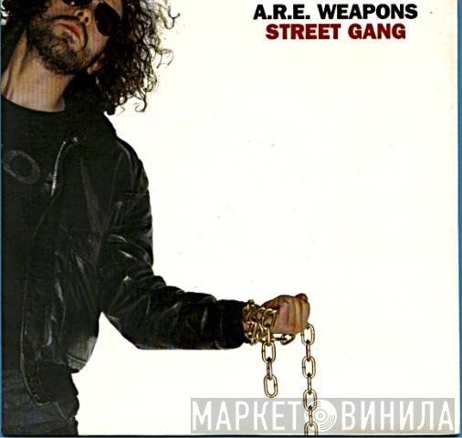 A.R.E. Weapons - Street Gang