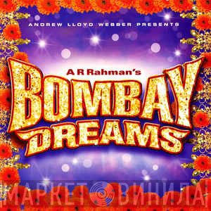 A.R. Rahman, Andrew Lloyd Webber - Bombay Dreams