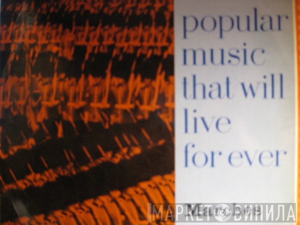A Regimental Band Of The Brigade Of Guards - Popular Music That Will Live for Ever Marches