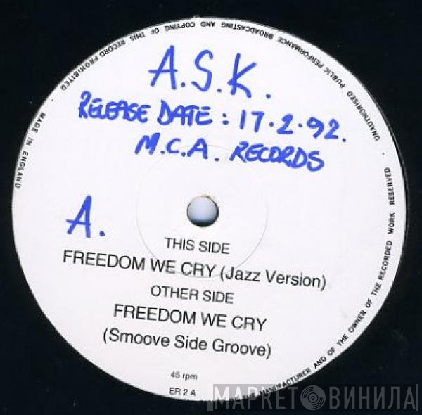 A.S.K. - Freedom We Cry