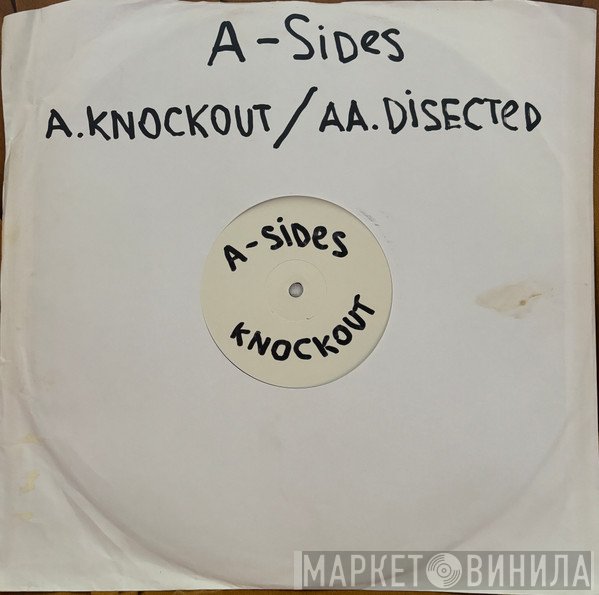 A-Sides  - Knockout / Disected