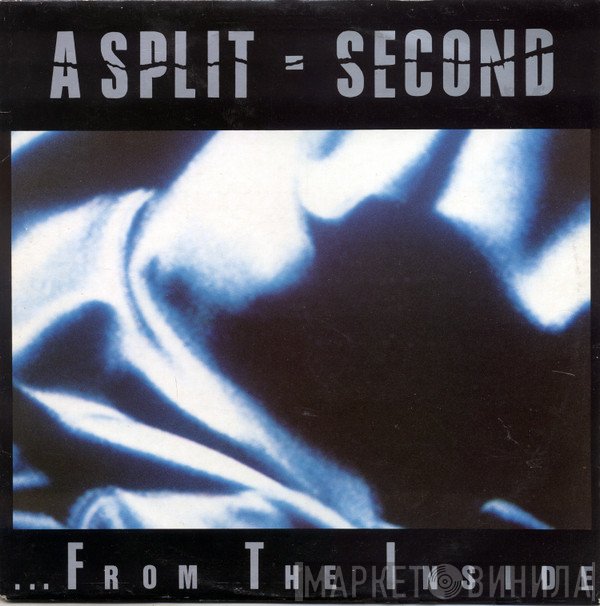 A Split - Second  - ... From The Inside