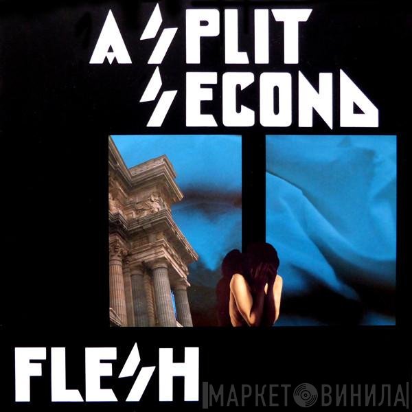 A Split - Second  - Flesh