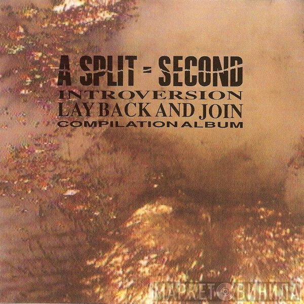 A Split - Second  - Introversion (Lay Back And Join)
