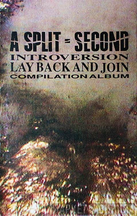 A Split - Second  - Introversion (Lay Back And Join)
