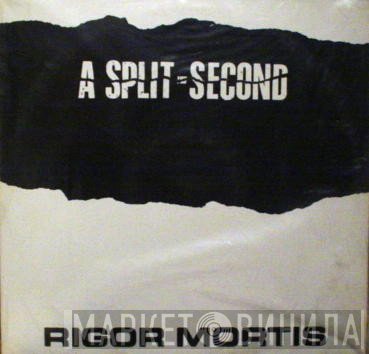 A Split - Second  - Rigor Mortis