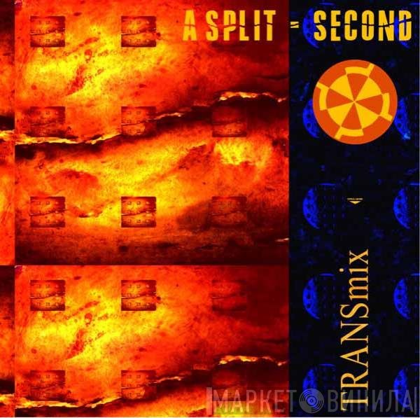 A Split - Second  - Transmix