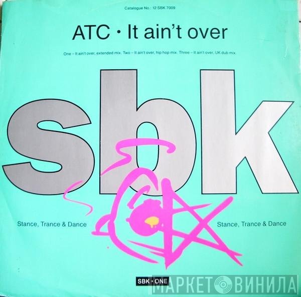 A.T.C.  - It Ain't Over