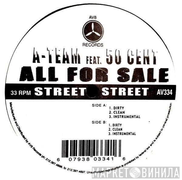 A-Team  Feat. 50 Cent  - All For Sale