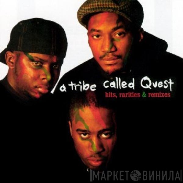 A Tribe Called Quest  - Hits, Rarities & Remixes
