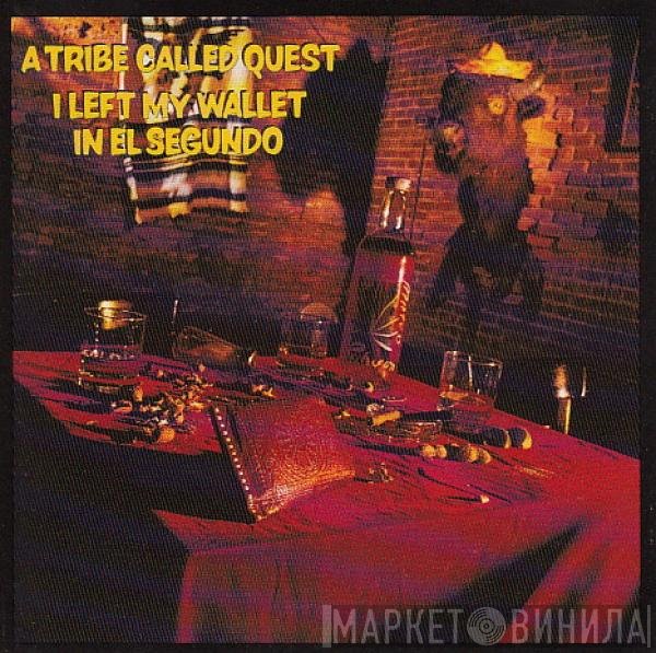 A Tribe Called Quest  - I Left My Wallet In El Segundo