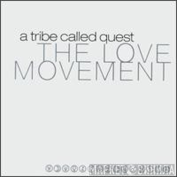 A Tribe Called Quest - The Love Movement