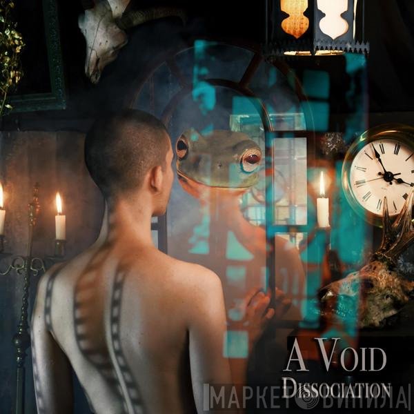 A Void  - Dissociation