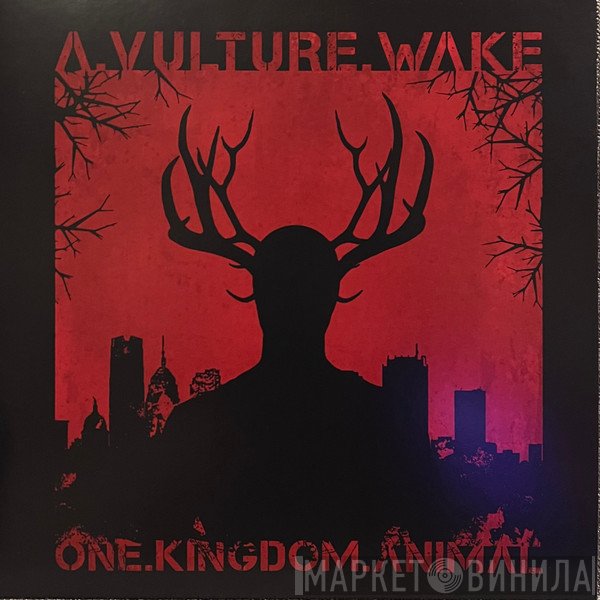 A Vulture Wake - One.Kingdom.Animal