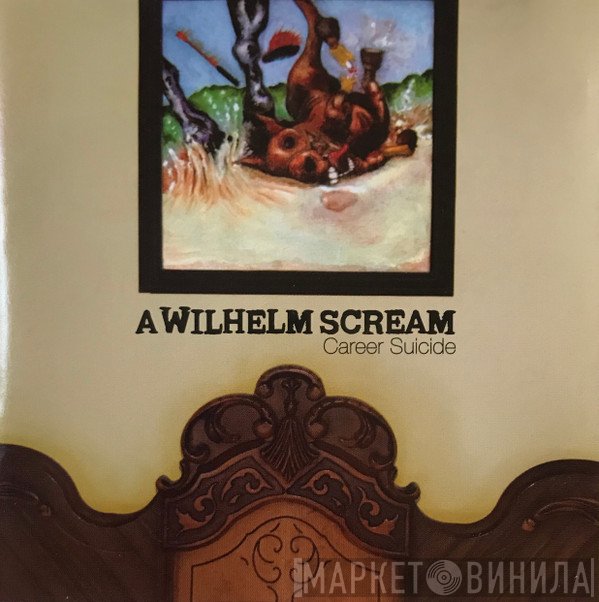 A Wilhelm Scream - Career Suicide