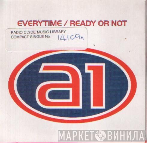 A1 - Everytime / Ready Or Not